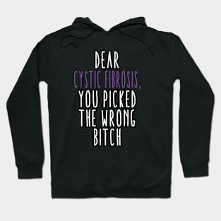 Dear Cystic Fibrosis You Picked The Wrong Bitch Hoodie